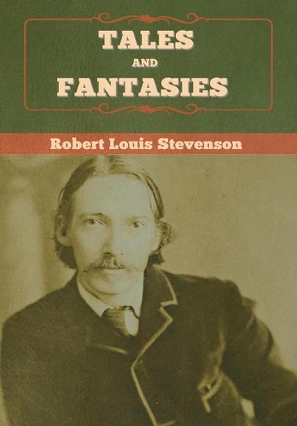 Tales and Fantasies by Robert Louis Stevenson (English) Hardcover Book Free Ship 9781647995317 Tales and Fantasies by Robert Louis Stevenson (English) Hardcover Book Free Ship 9781647995317