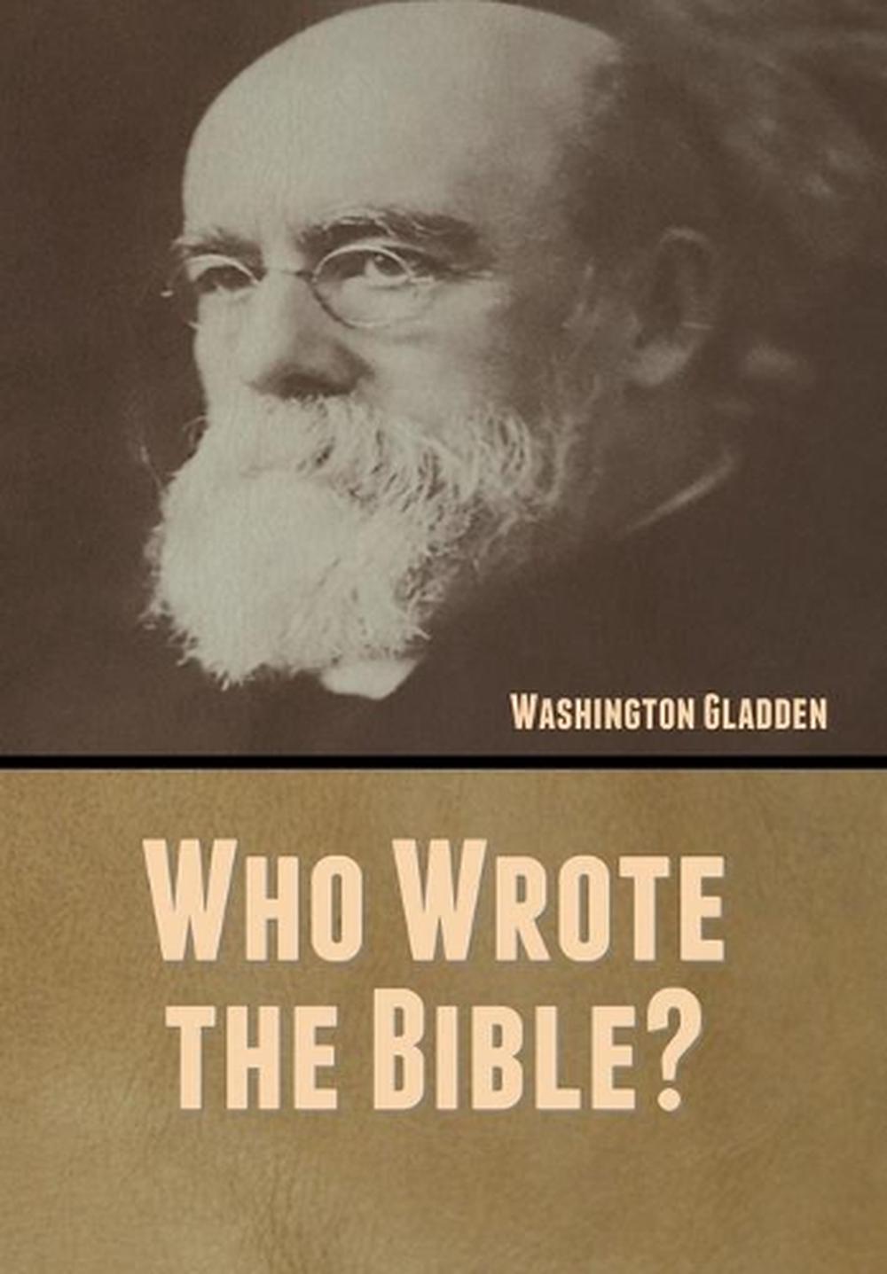  who wrote the bible by washington gladden english hardcover book 