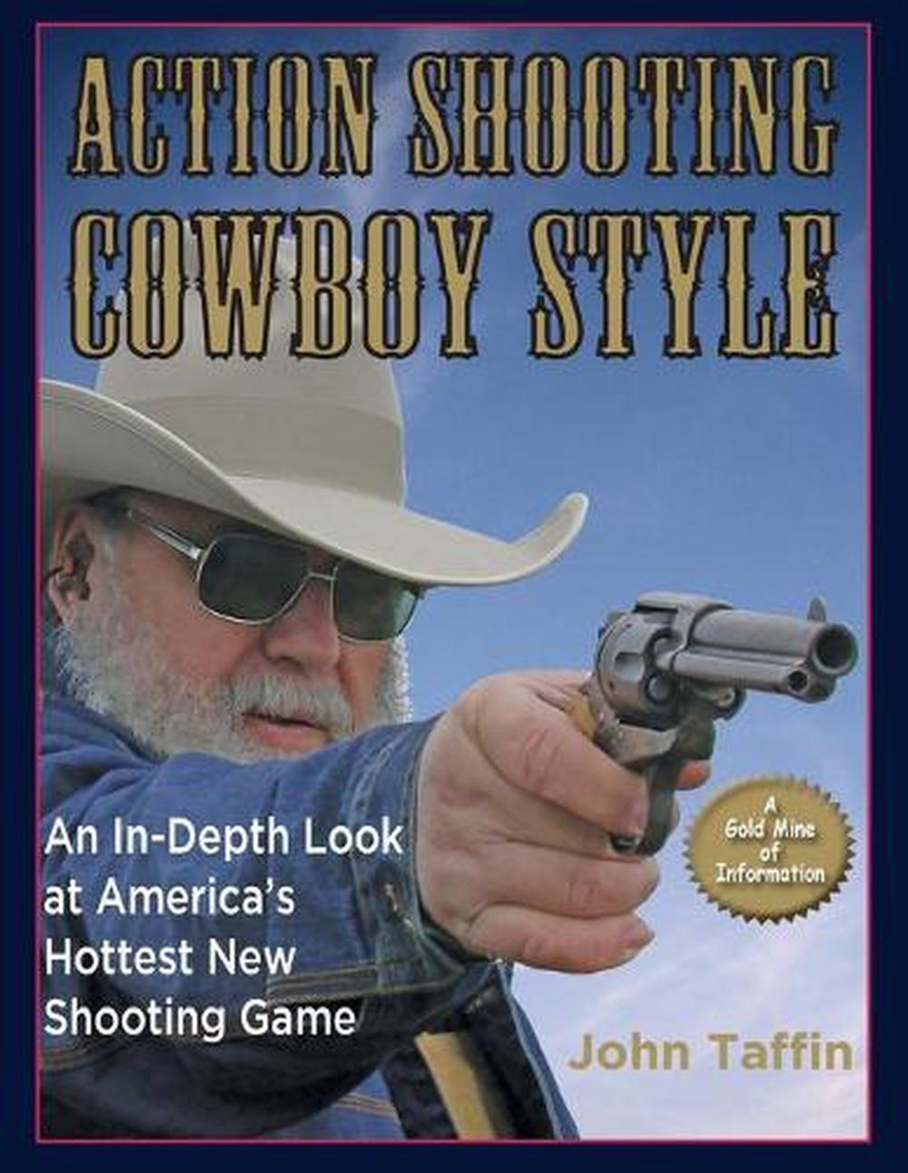 Action Shooting: Cowboy Style: An In-Depth Look at America's