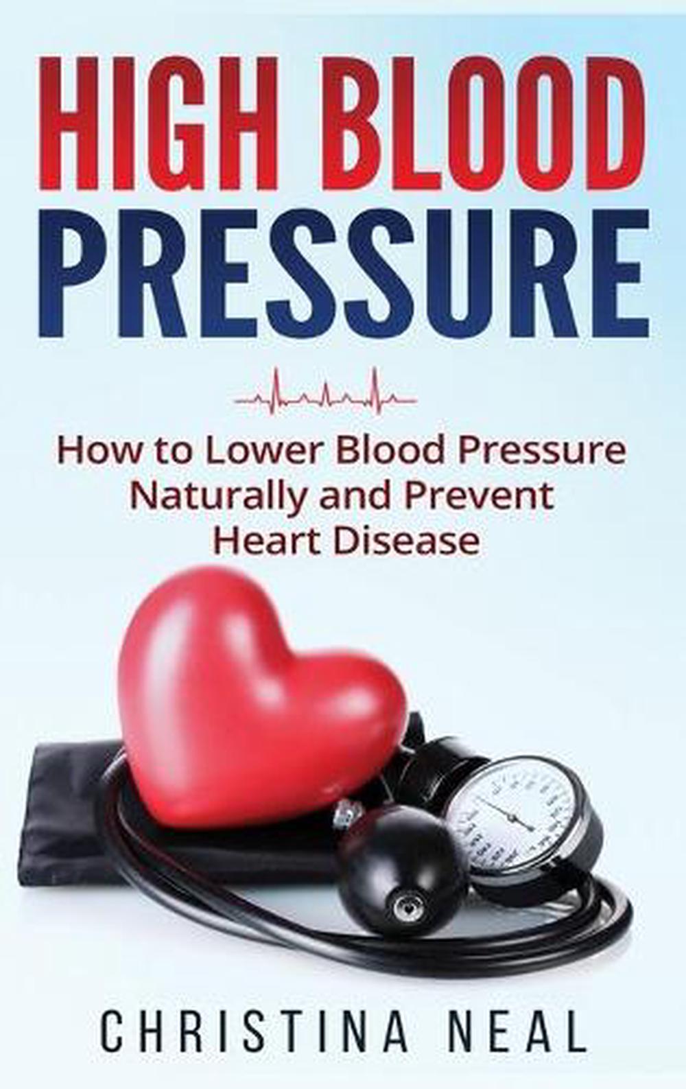 High Blood Pressure How to Lower Blood Pressure Naturally
