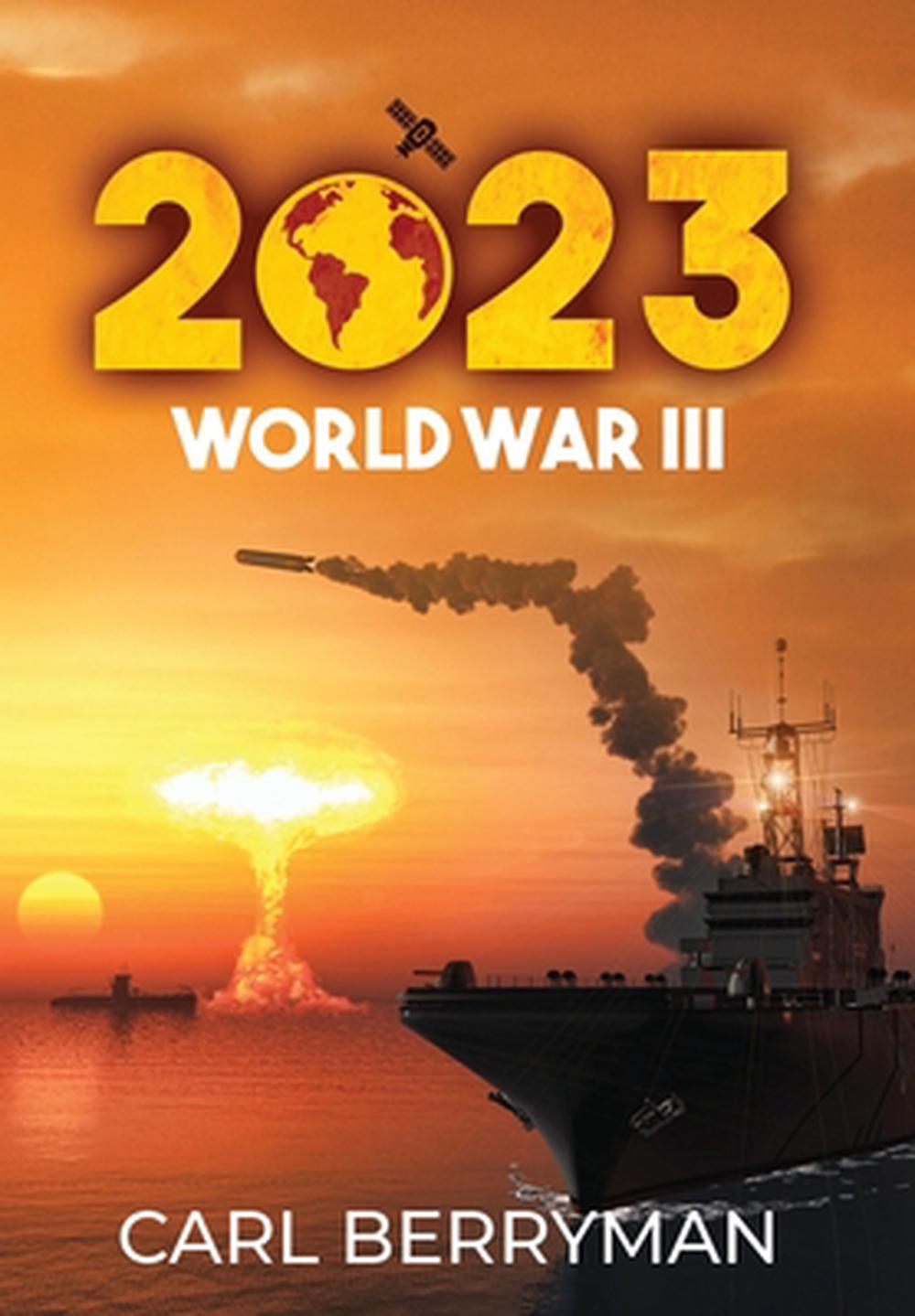 2023: World War III by Carl Berryman (English) Hardcover Book Free ...