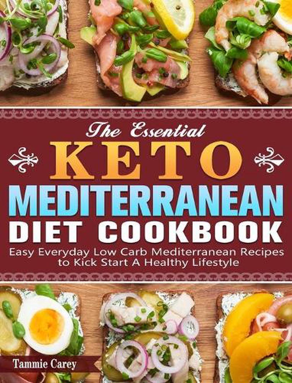 Essential Keto Mediterranean Diet Cookbook Easy Everyday Low Carb