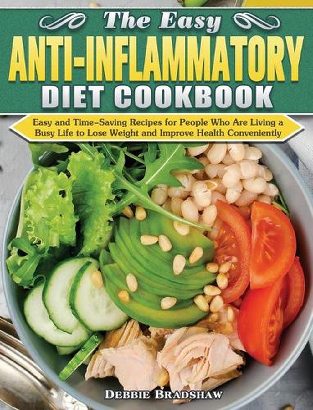 Easy Antiinflammatory Diet Cookbook by Debbie Bradshaw