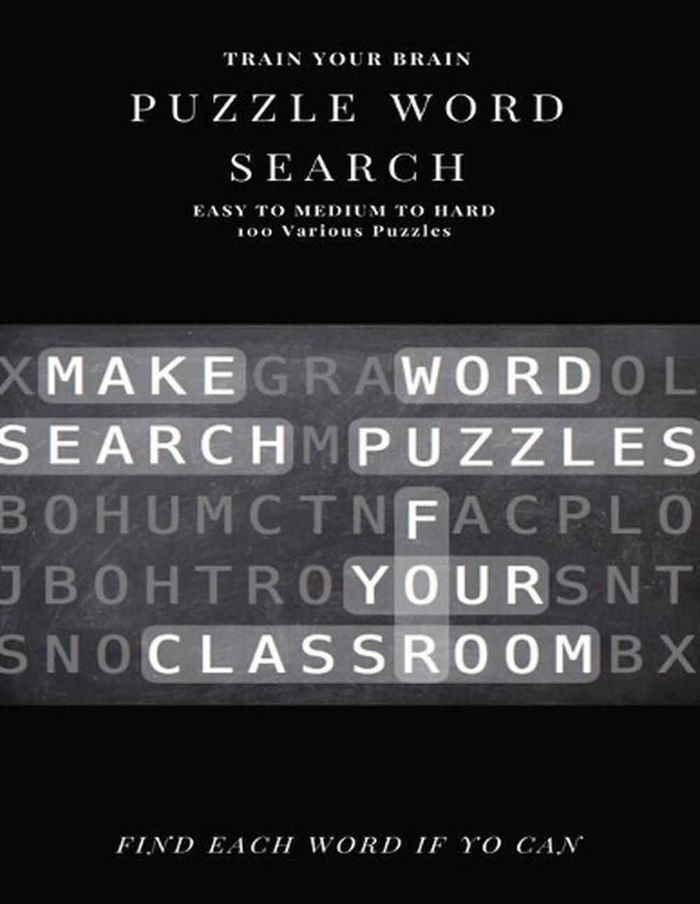 Train Your Brain Puzzle Word Search Easy To Medium To Hard 100 Various Puzzles F 9781661820954 Ebay