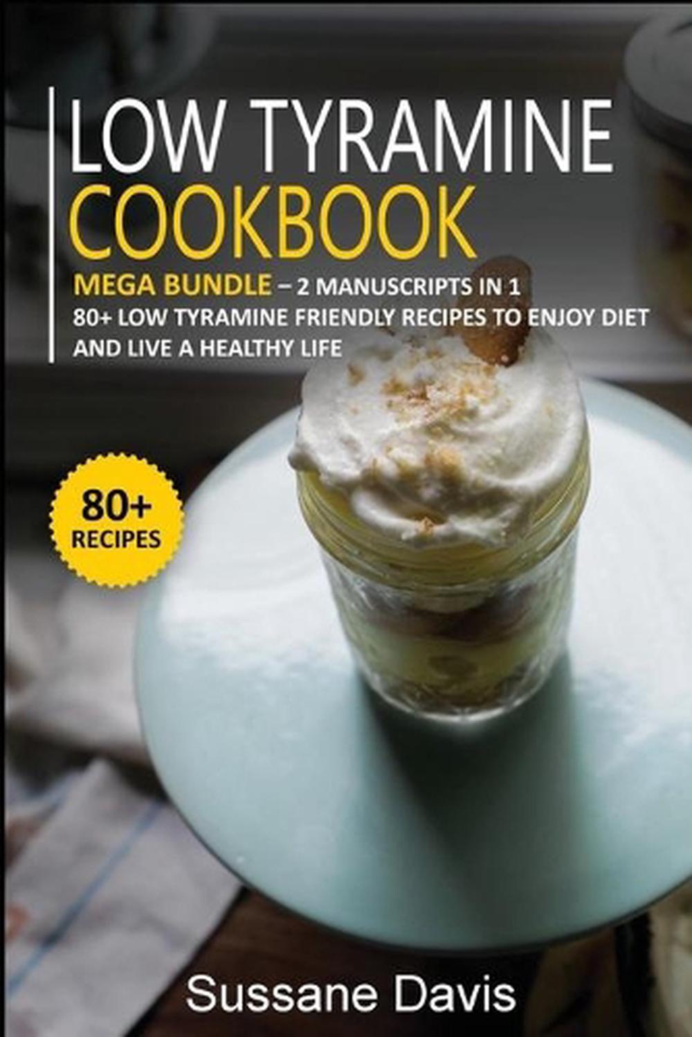 Low Tyramine Cookbook Mega Bundle 2 Manuscripts In 1 80 Low Tyramine Fri Ebay Low Tyramine Cookbook Mega Bundle 2 Manuscripts In 1 80 Low Tyramine Fri Ebay