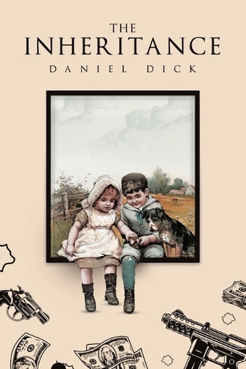 The Inheritance by Daniel Dick Paperback Book
