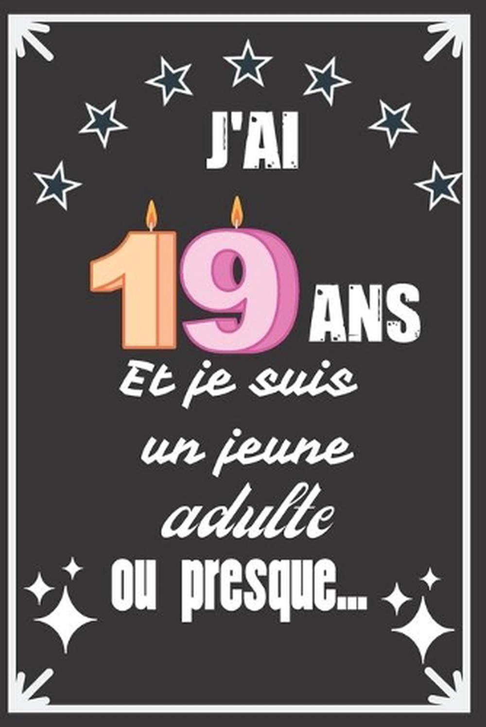 J Ai 19 Ans Et Je Suis Un Jeune Adulte Ou Presque Excellente Ide De Cadeau D An Ebay J Ai 19 Ans Et Je Suis Un Jeune Adulte Ou Presque Excellente Ide De Cadeau D An Ebay