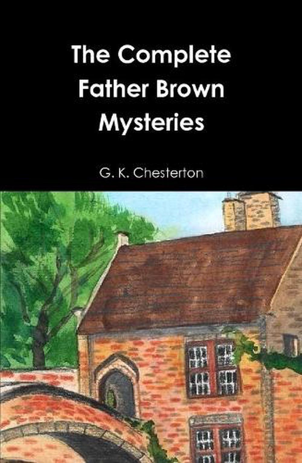 The Complete Father Brown by G.K. Chesterton