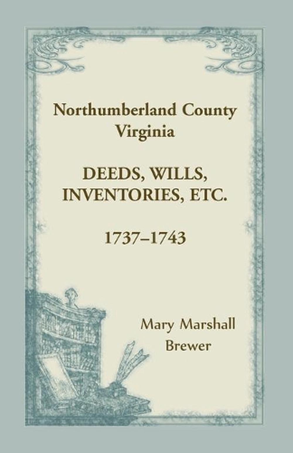 Northumberland County, Virginia Deeds, Wills, Inventories, Etc. , 1737
