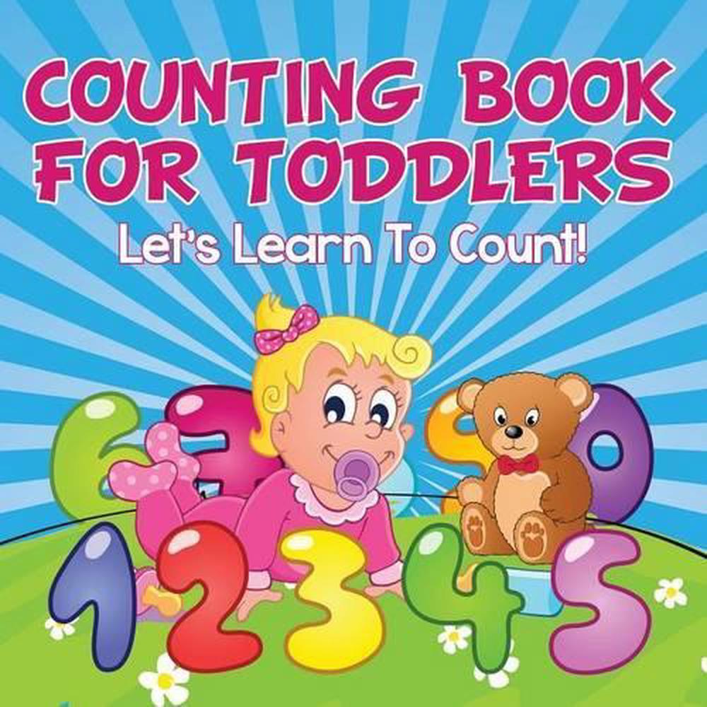 Counting Book For Toddlers Let's Learn To Count! by Speedy Publishing