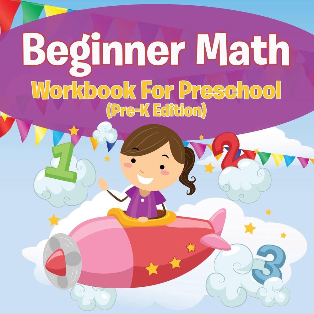 Beginner Math Workbook For Preschool (Pre-K Edition) by Speedy