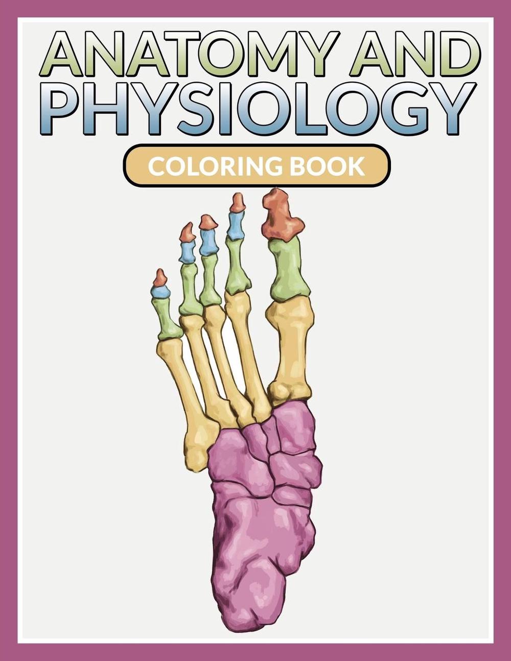Anatomy And Physiology Coloring Book by Speedy Publishing