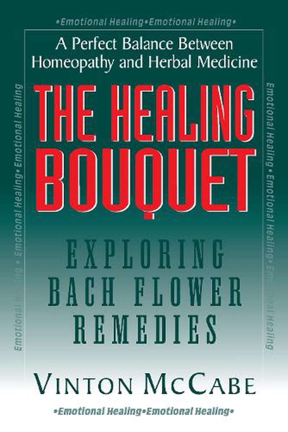 The Healing Bouquet: Exploring Bach Flower Remedies by ...