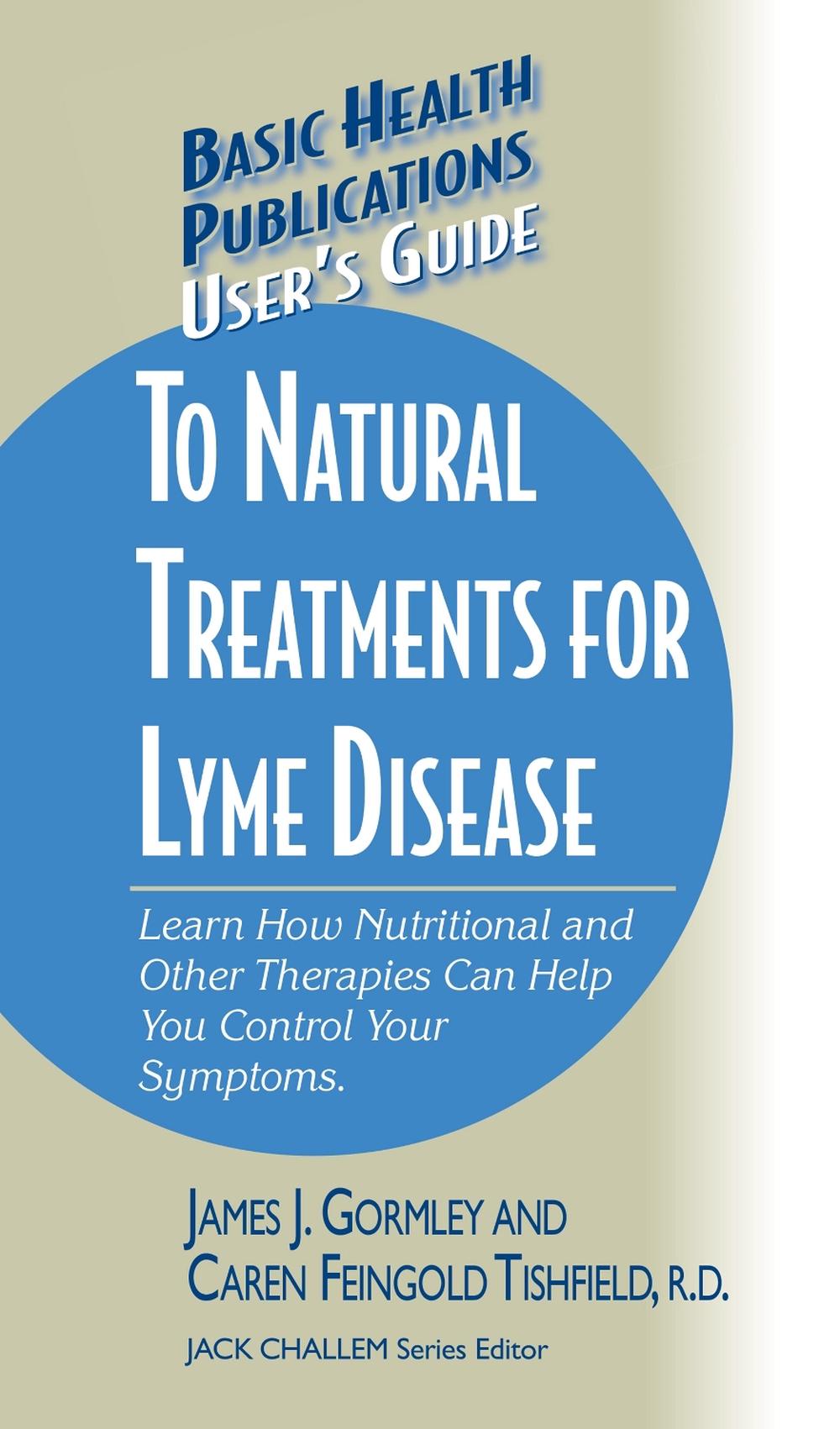 User's Guide to Natural Treatments for Lyme Disease by James Gormley