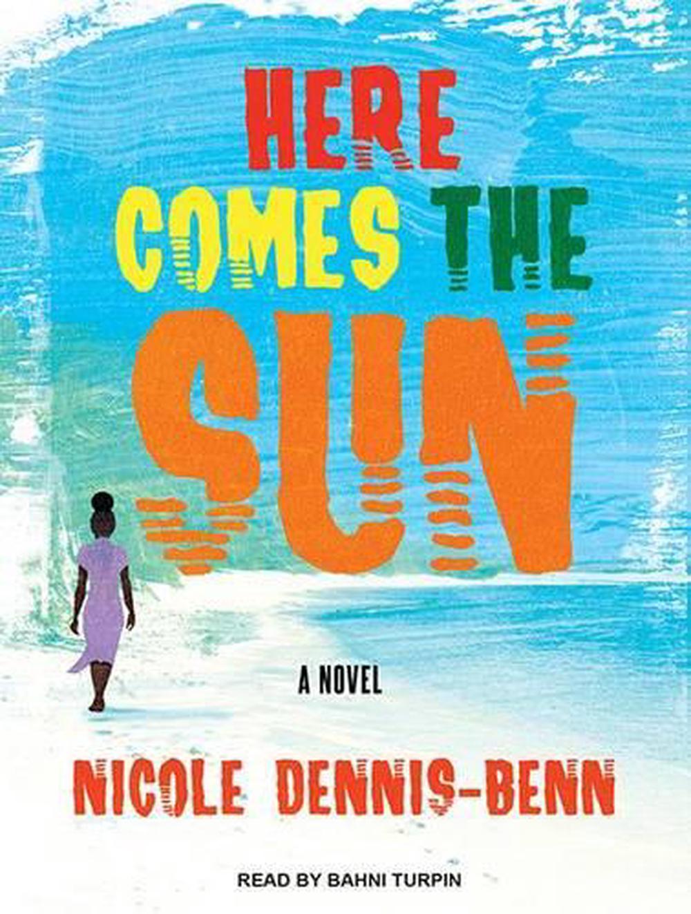 Here Comes the Sun: A Novel by Nicole Dennis-Benn (English) Compact ...