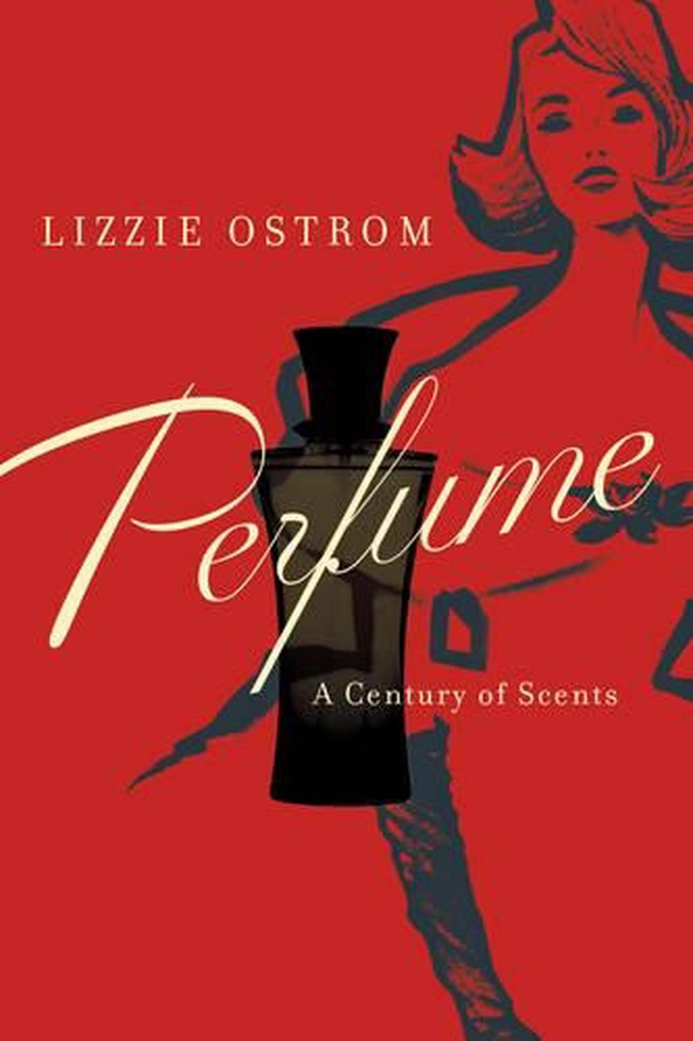 Perfume: A Century of Scents by Lizzie Ostrom (English) Hardcover Book ...