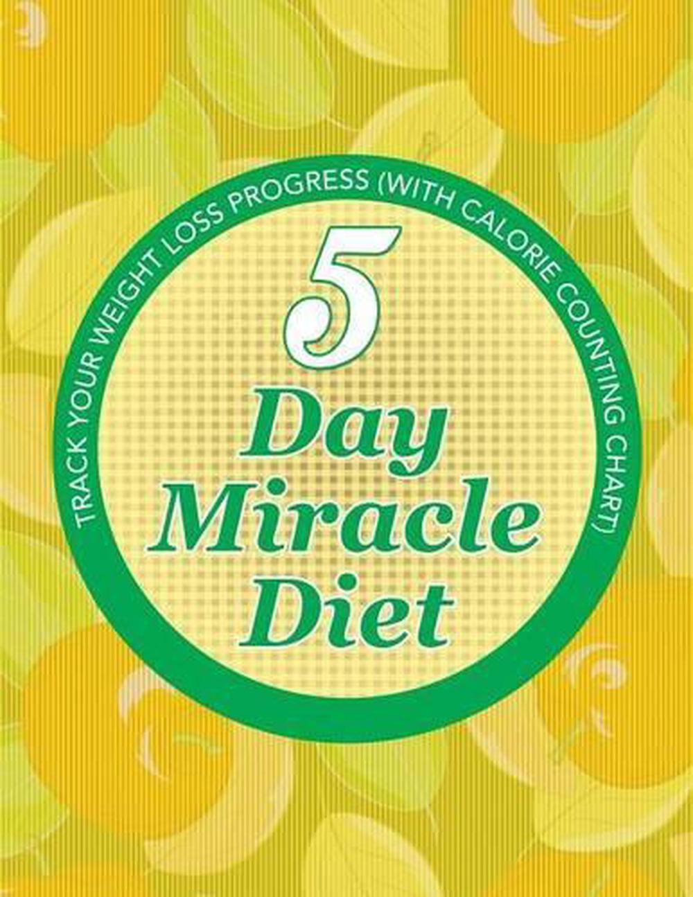 5-day-miracle-diet-track-your-weight-loss-progress-with-calorie-counting-chart-9781681850733