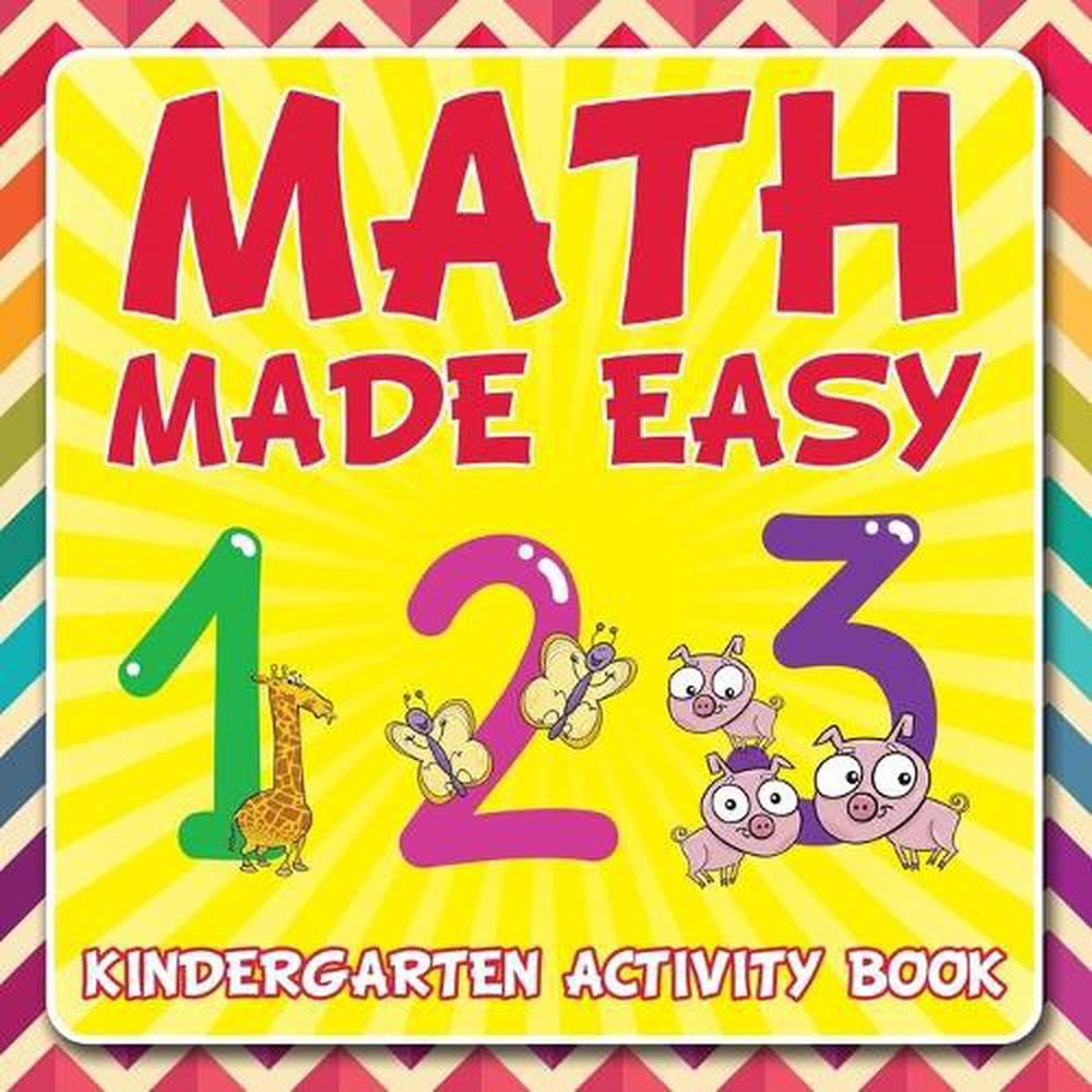 Math Made Easy Kindergarten Activity Book by Speedy Publishing LLC