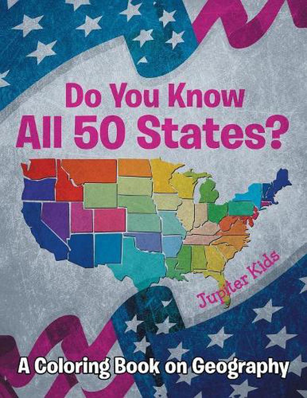 Do You Know All 50 States? (a Coloring Book on Geography) by Jupiter