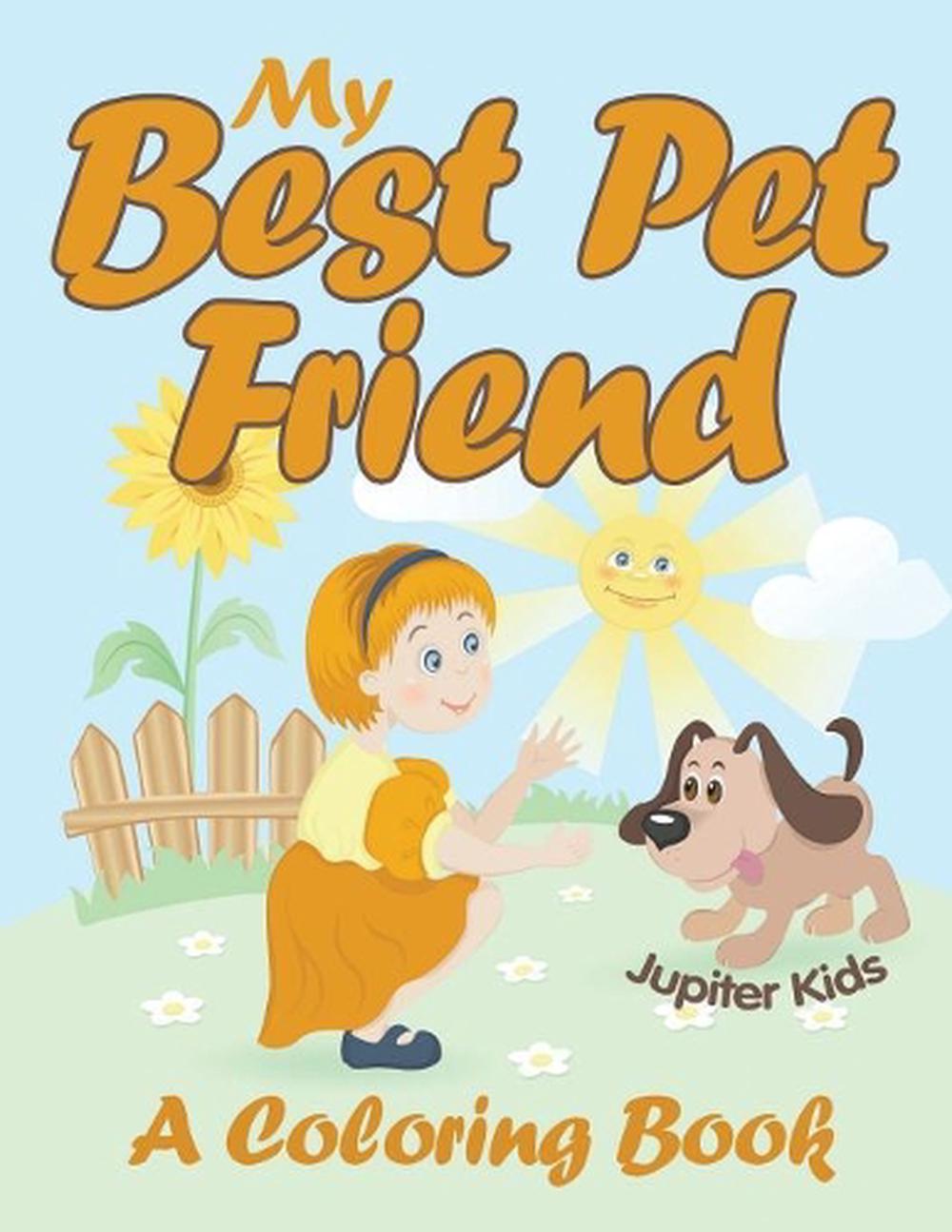 My Best Pet Friend (a Coloring Book) by Jupiter Kids (English ...