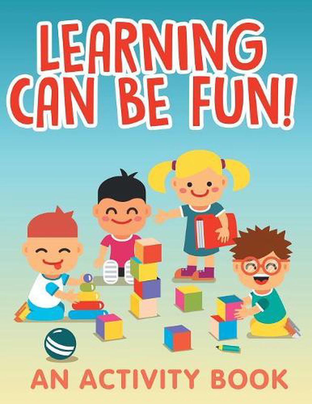 Learning Can Be Fun Learning Can Be Fun