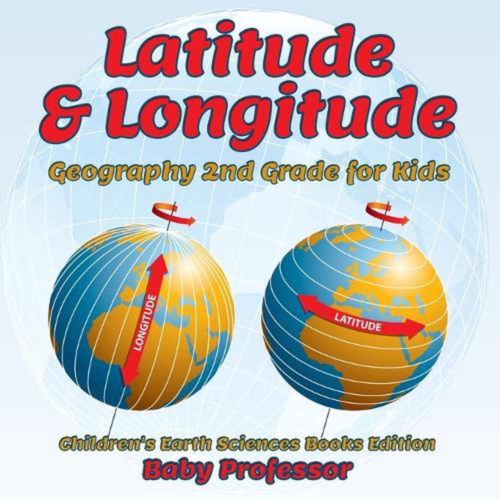 Latitude Longitude Geography 2nd Grade For Kids Children S Earth   9781683055204 