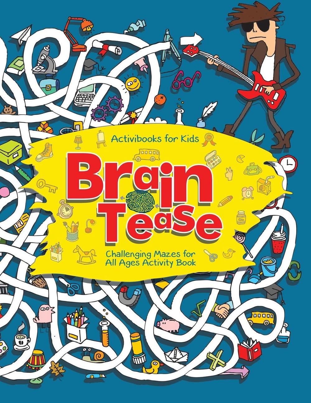Brain Tease Challenging Mazes for All Ages Activity Book by Activibooks For Kid 9781683211709