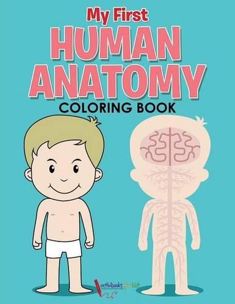 Download My First Human Anatomy Coloring Book by Activibooks For Kids Paperback Book Free 9781683218104 ...