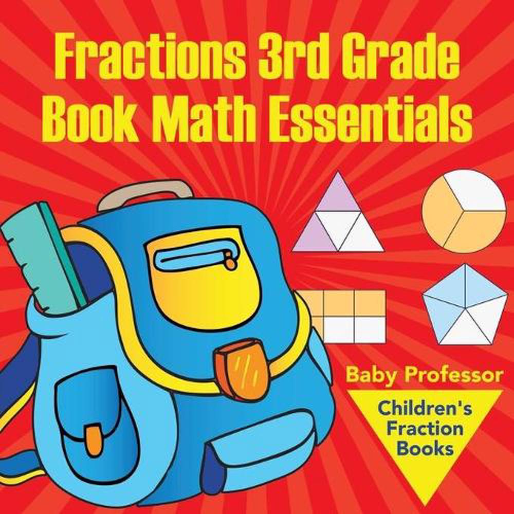 Fractions 3rd Grade Book Math Essentials Children's Fraction Books by