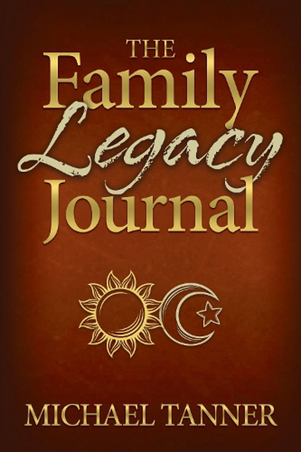 The Family Legacy Journal by Michael Tanner Paperback Book Free ...