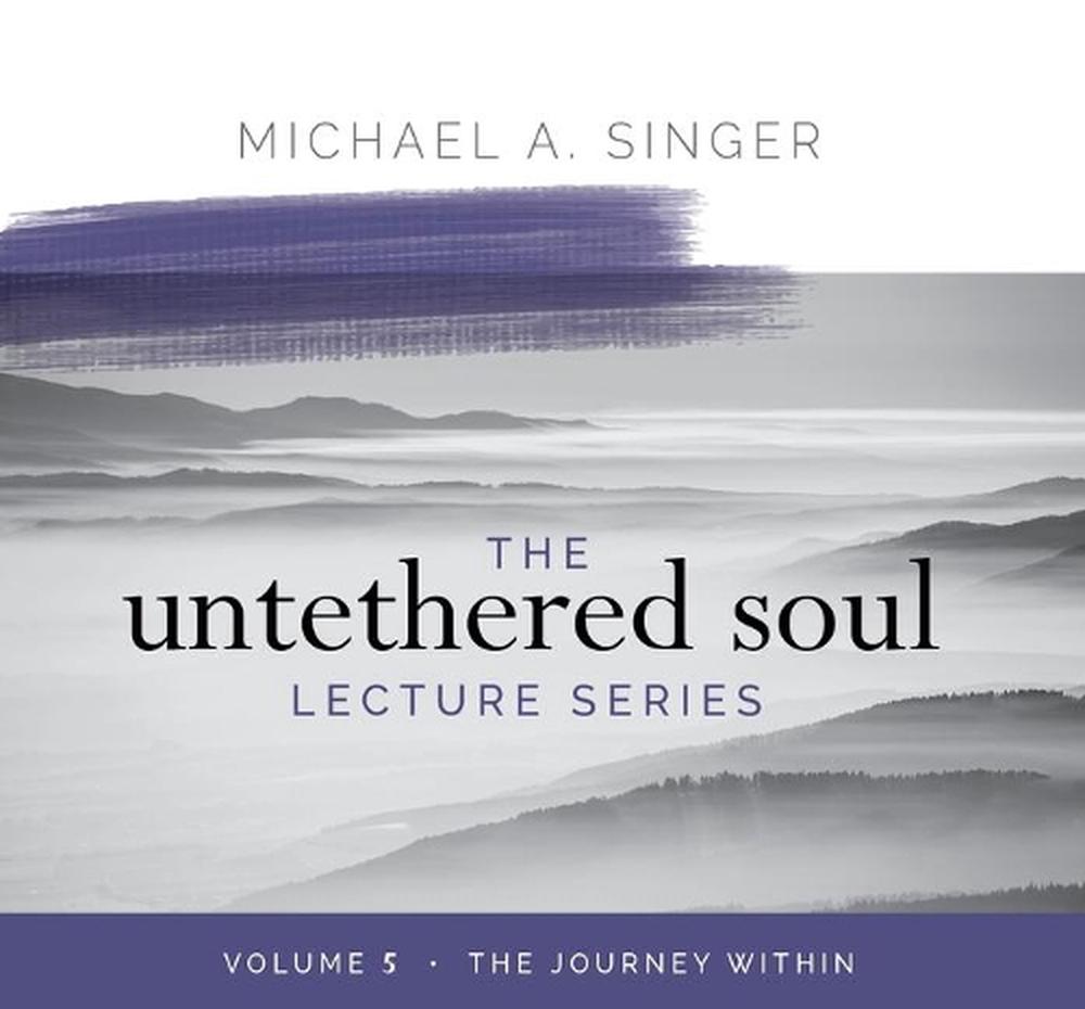 the untethered soul the journey beyond yourself