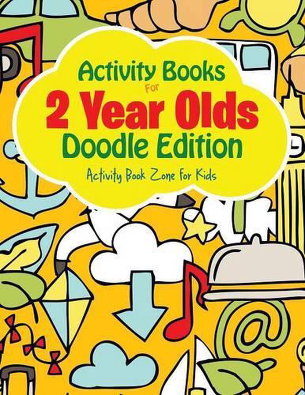 Activity Books for 2 Year Olds Doodle Edition by Activity Book Zone For