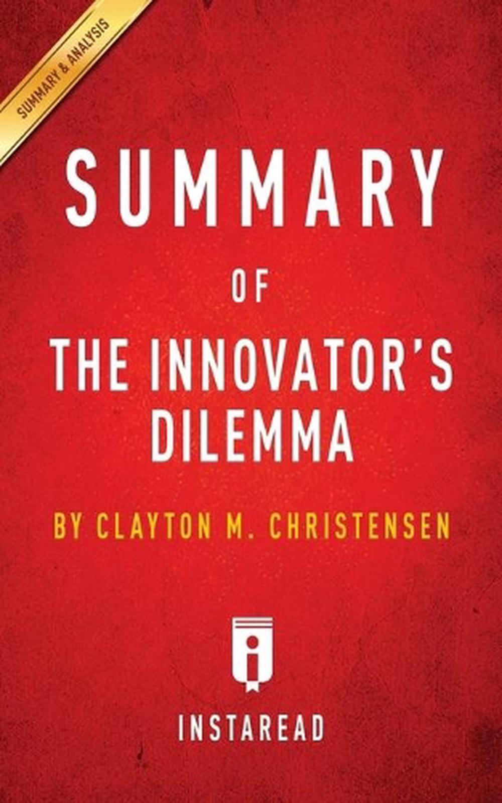 Summary of The Innovator's Dilemma by Clayton M