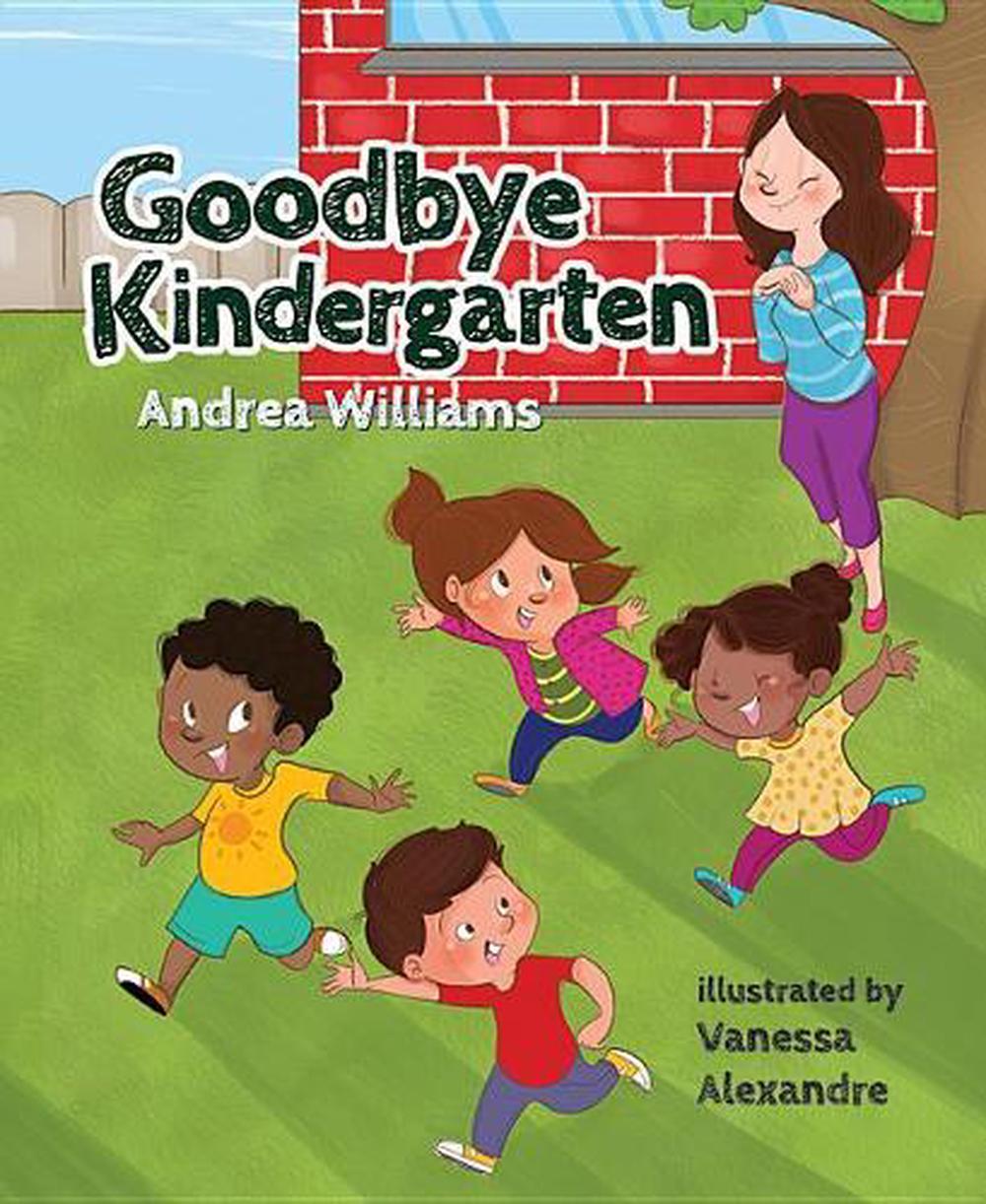 Goodbye Kindergarten by Andrea Williams (English ...