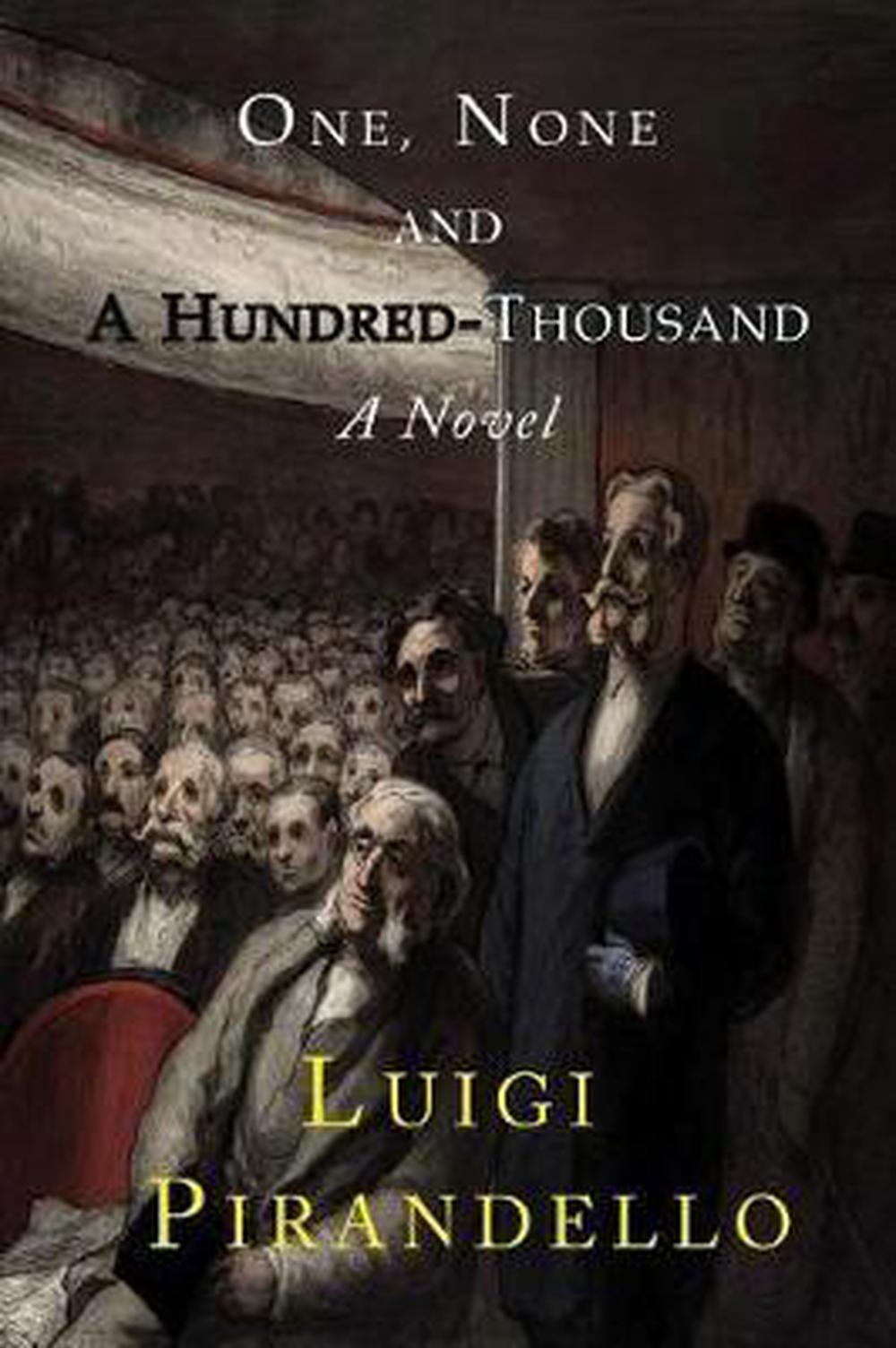 One None And A Hundred Thousand One, None and a Hundred Thousand by Luigi Pirandello (English