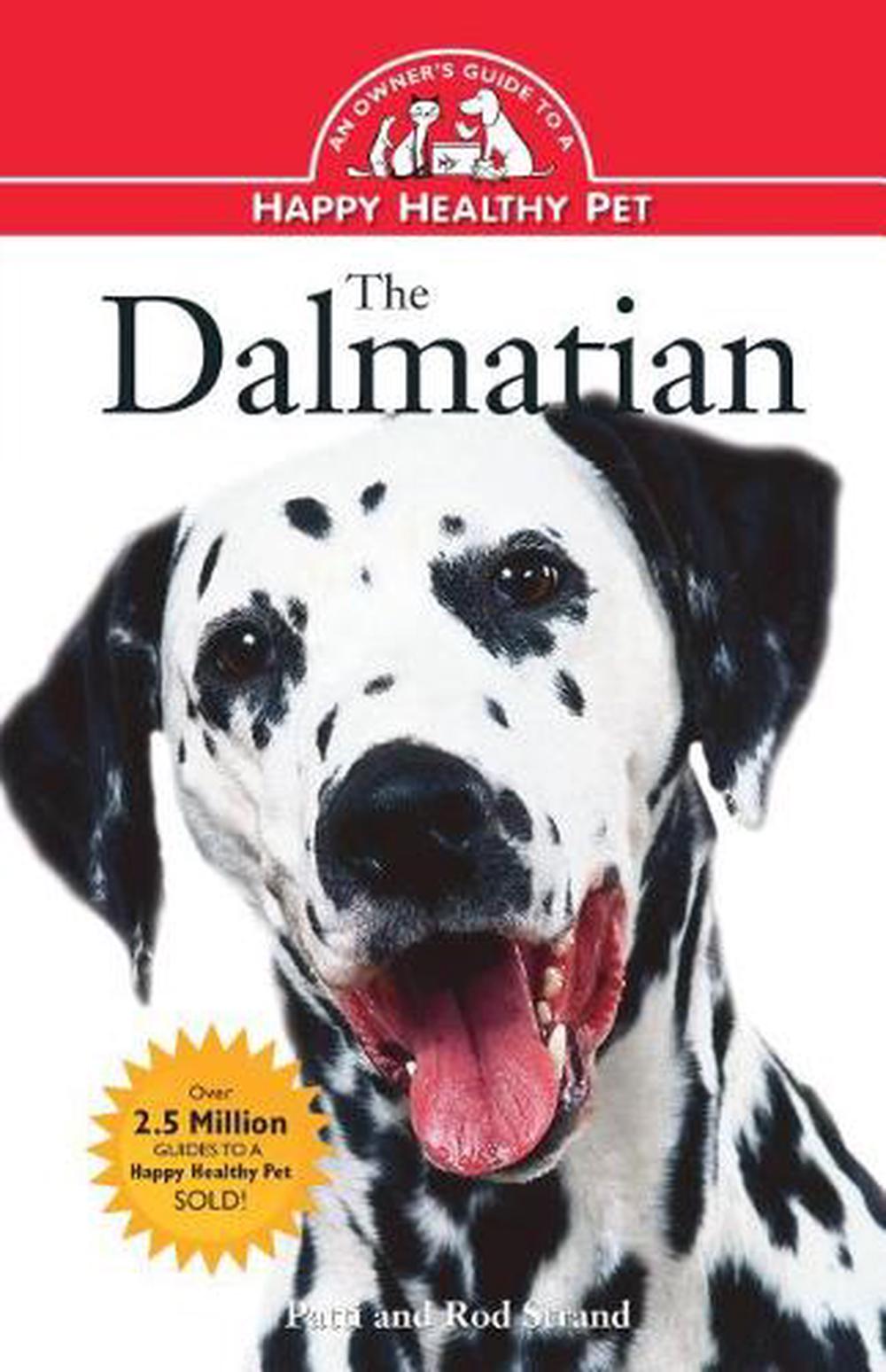 The Dalmatian An Owner S Guide To A Happy Healthy Pet By Patti Strand English Ebay