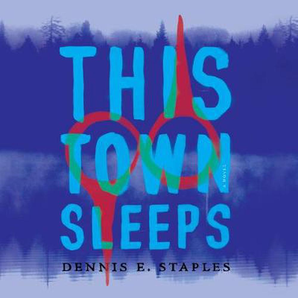 This Town Sleeps by Dennis E. Staples