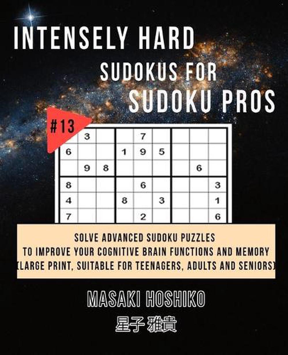 Intensely Hard Sudokus for Sudoku Pros 13 by Hoshiko