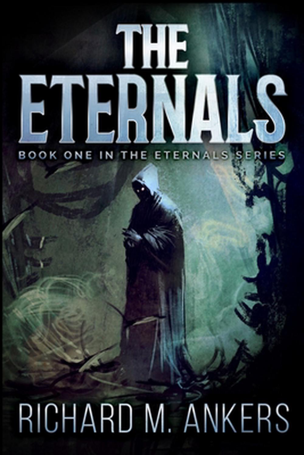 Eternals (the Eternals Book 1) By Richard M. Ankers Free Shipping! 