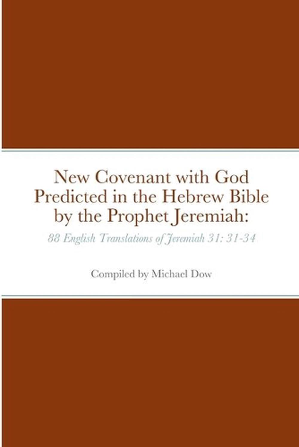 New Covenant With God Predicted in the Hebrew Bible by the Prophet
