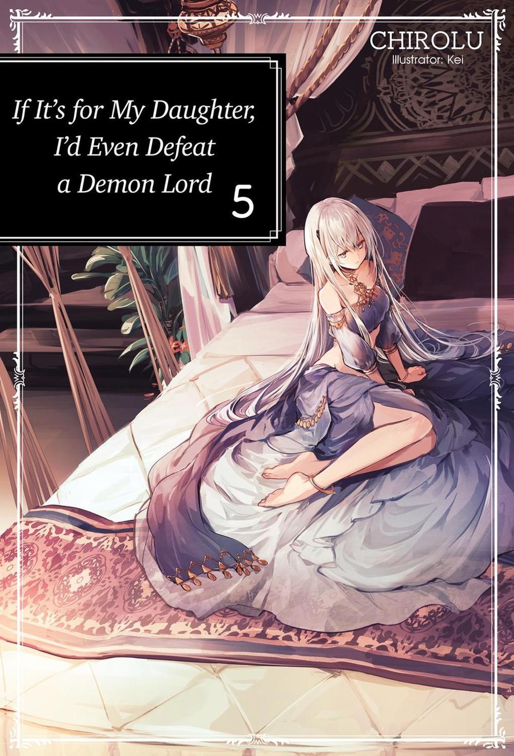 Even The Demon King One Step At A Time If It's for My Daughter, I'd Even Defeat a Demon Lord by Chirolu