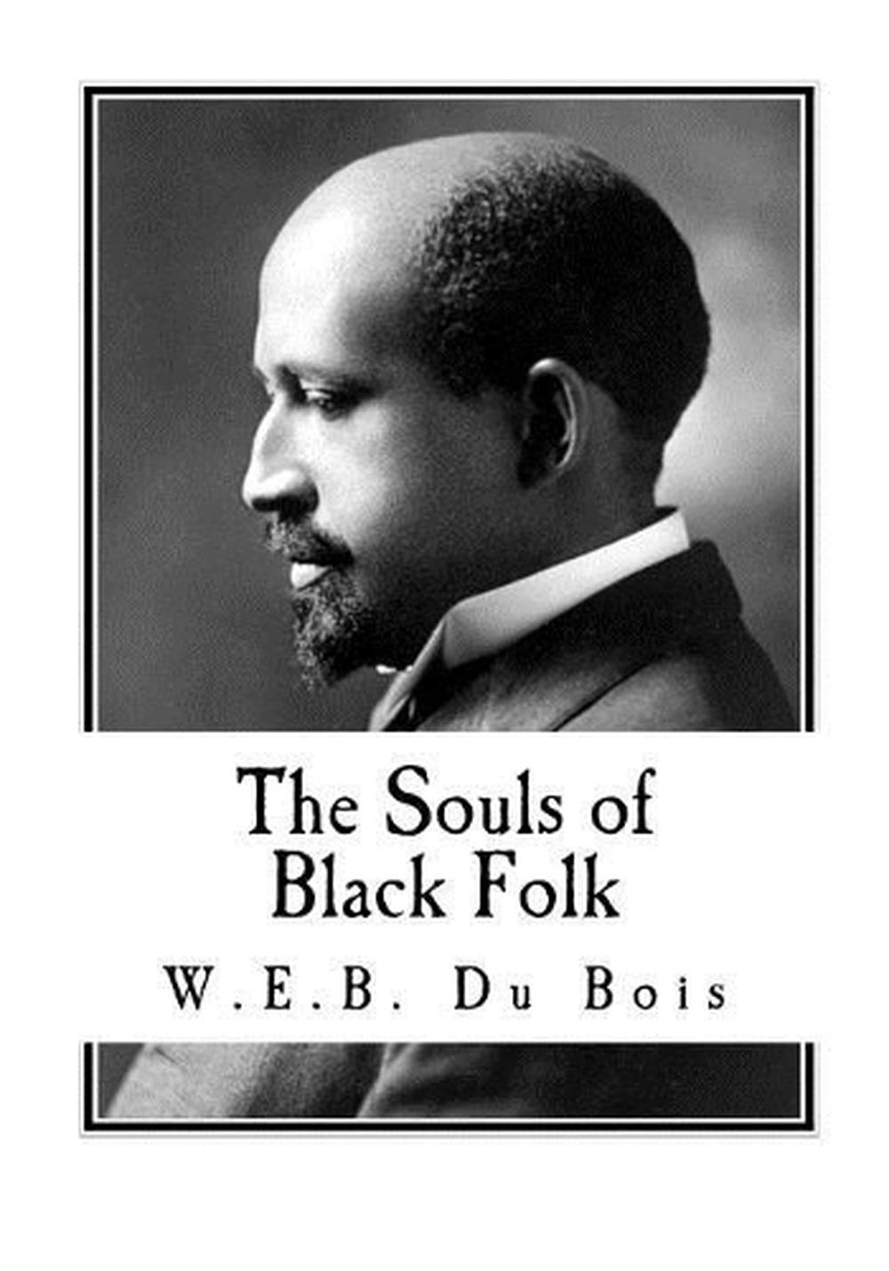 The Souls of Black Folk by Bois W.E.B. Du (English