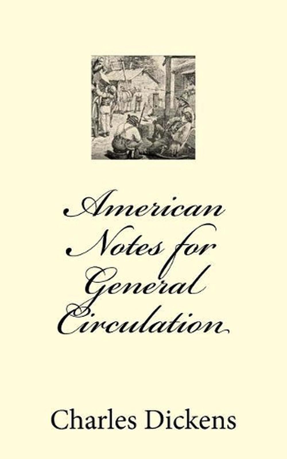 American Notes for General Circulation by Charles Dickens (English) Paperback Bo 9781724910998 American Notes for General Circulation by Charles Dickens (English) Paperback Bo 9781724910998
