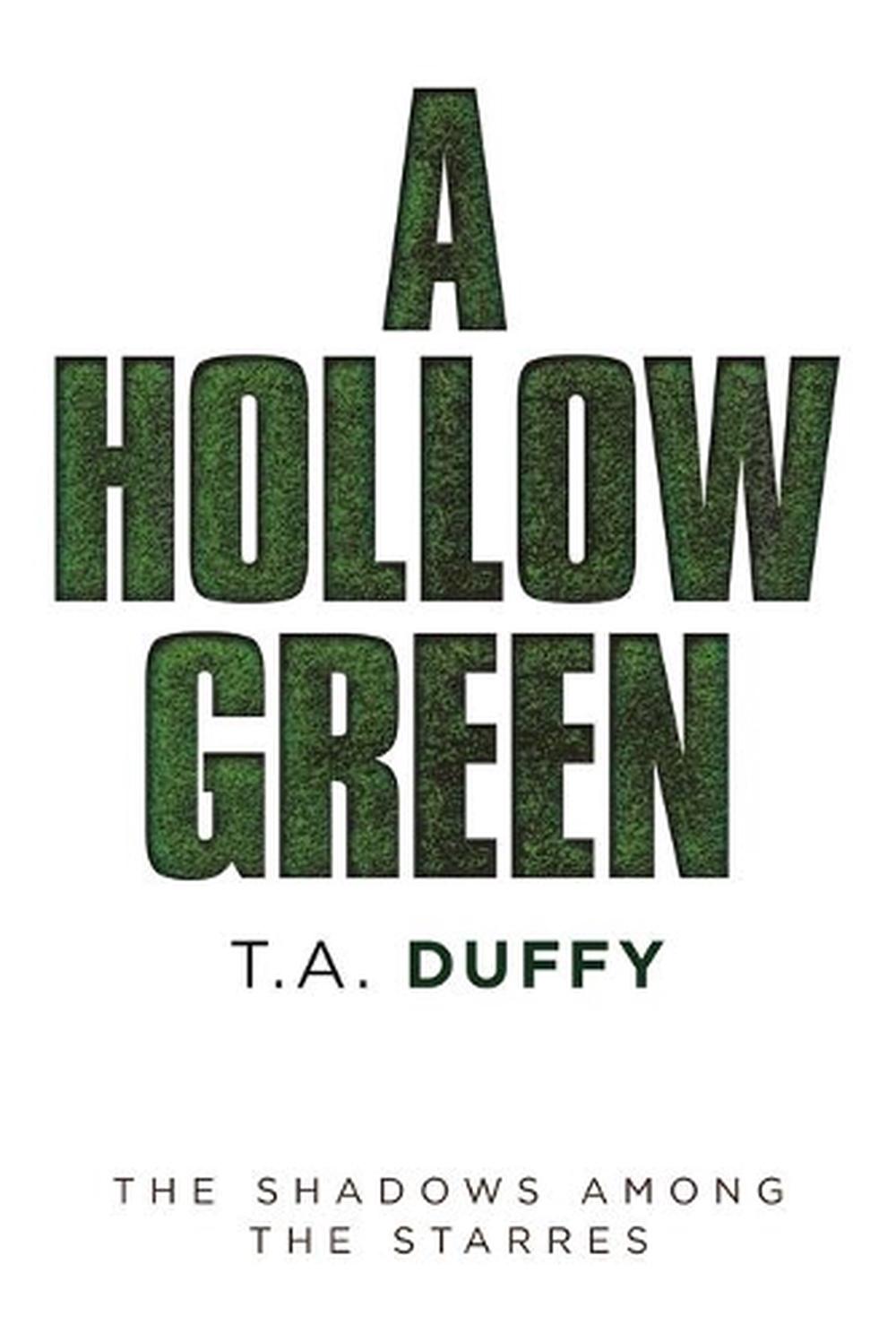 Hollow Green The Shadows Among The Starres By T A Duffy English Paperback Bo 9781728323169 Ebay