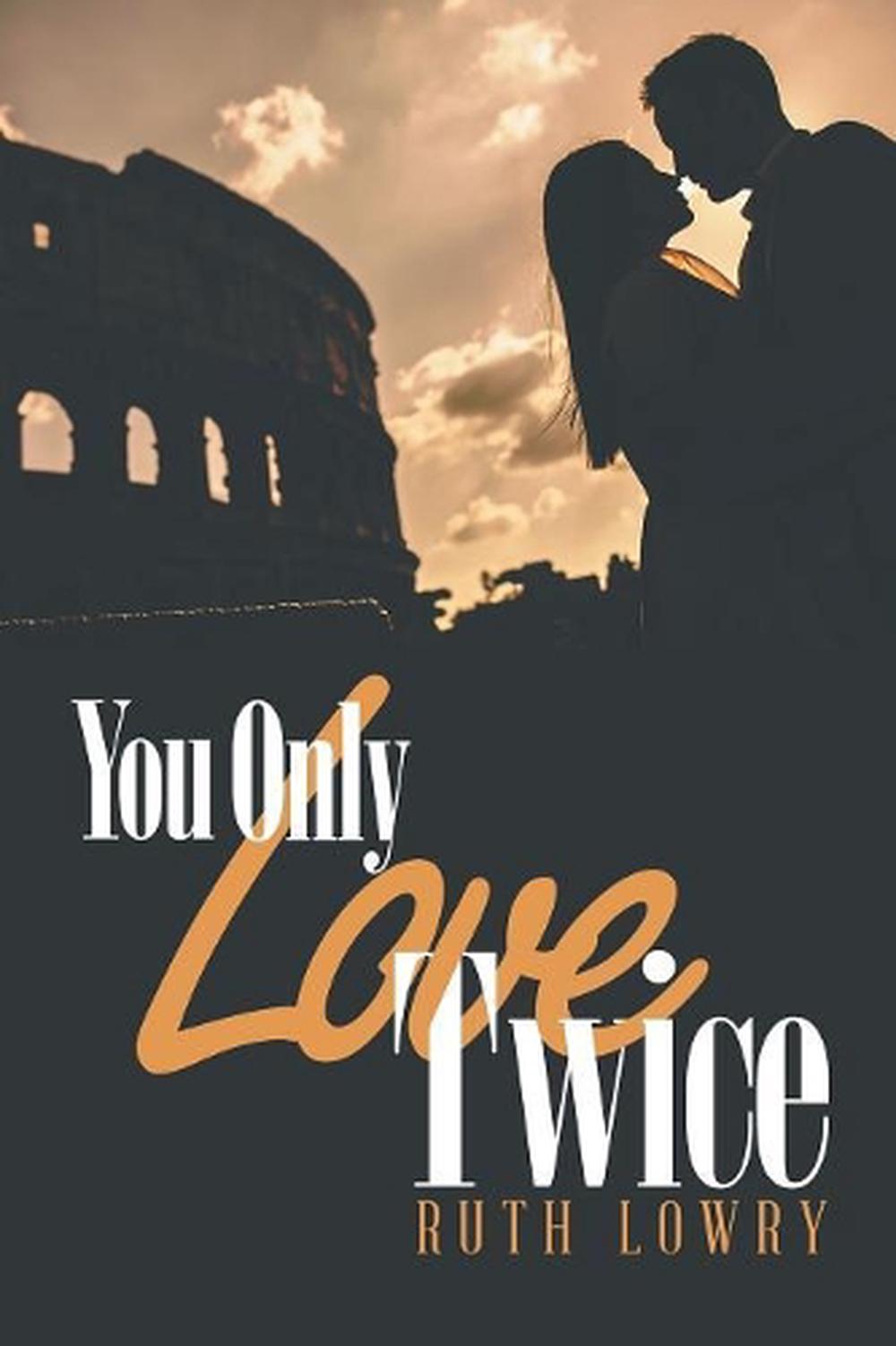 You Only Love Twice By Ruth Lowry Paperback Book Free Shipping 9781728380780 Ebay