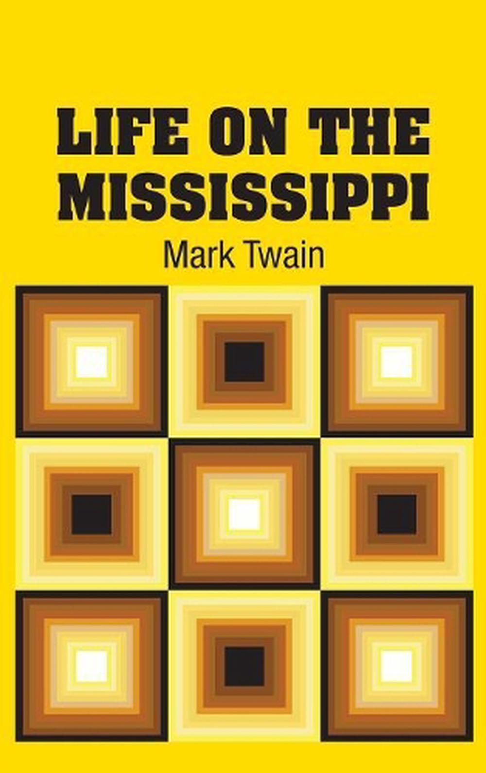 life on the mississippi by mark twain life on the mississippi by mark twain
