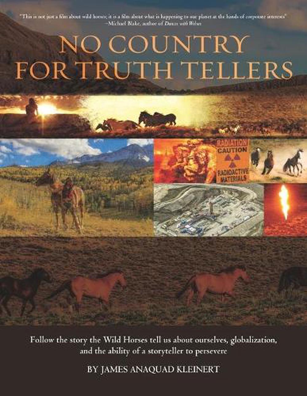 No Country for Truth Tellers: Follow the Story the Wild Horses Tell Us