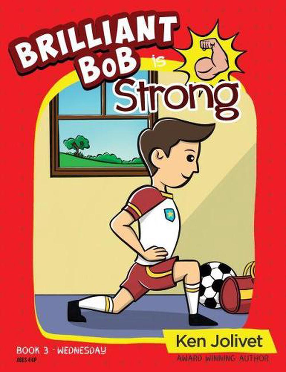 Brilliant Bob Is Strong By Kenneth Jolivet English Hardcover Book