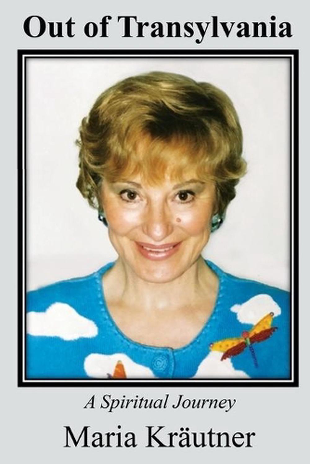 Out of Transylvania: A Spiritual Journey by Maria Kr?utner (English) Paperback B