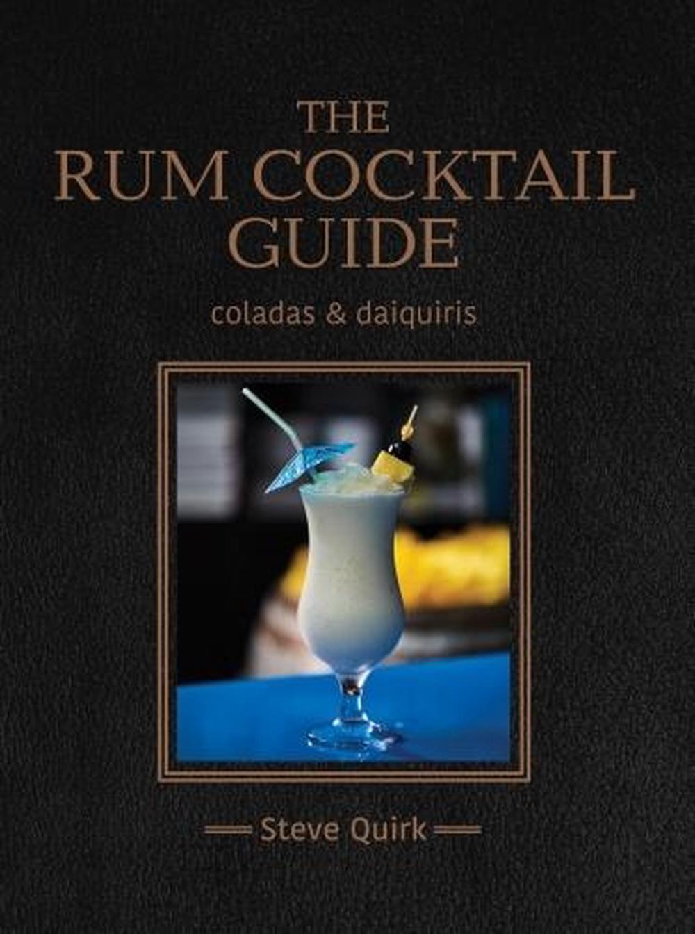 The Rum Cocktail Guide by Steve Quirk (English) Hardcover Book Free Shipping! 9781742579542 eBay